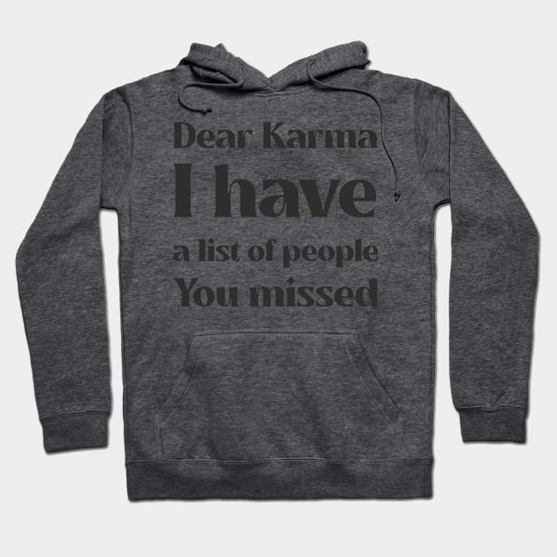 Dear Karma By BestPlanetBuyersbpb Hoodie by bestplanetbuyers